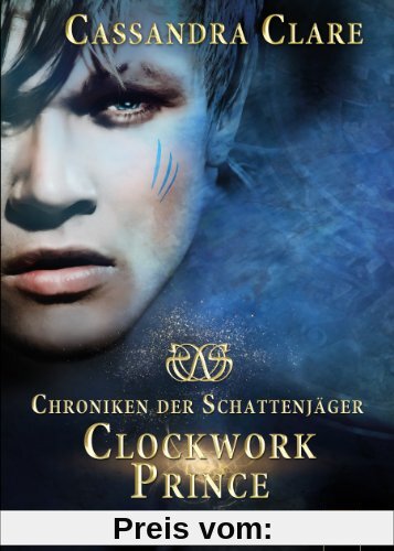 Chroniken der Schattenjäger 02. Clockwork Prince: Chroniken der Unterwelt